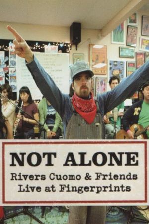Not Alone: Rivers Cuomo & Friends Live At Fingerprints's poster