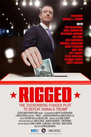 Rigged: The Zuckerberg Funded Plot to Defeat Donald Trump's poster