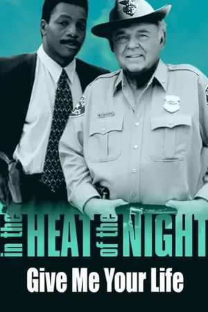 In the Heat of the Night: Give Me Your Life's poster