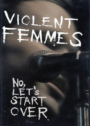 Violent Femmes: No, Let's Start Over's poster