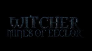 Witcher – Mines of Eeclor's poster