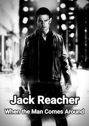 Jack Reacher: When the Man Comes Around's poster