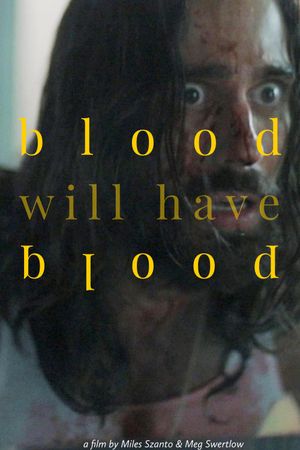 Blood Will Have Blood's poster