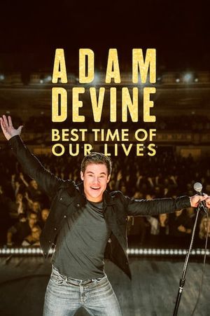 Adam Devine: Best Time of Our Lives's poster