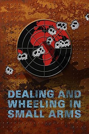 Dealing and Wheeling in Small Arms's poster