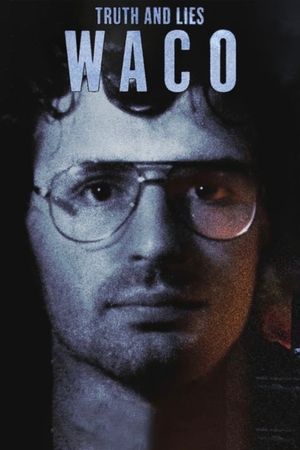 Truth and Lies: Waco's poster