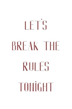 Let's break the rules tonight's poster