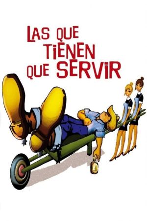 Las que tienen que servir's poster