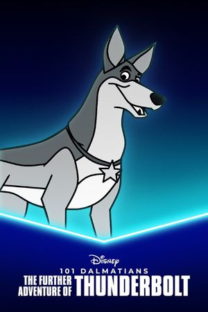 101 Dalmatians: The Further Adventures of Thunderbolt's poster