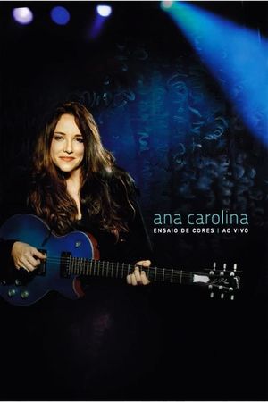 Ana Carolina: Ensaio de Cores - Ao Vivo's poster