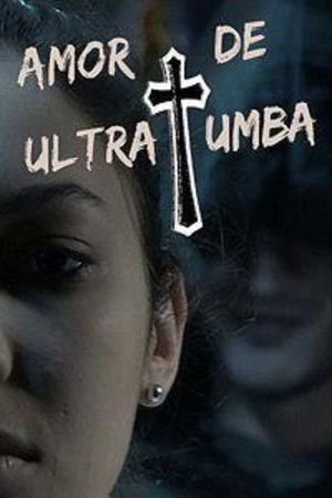 Amor de Ultratumba's poster