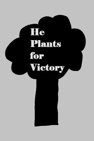 He Plants for Victory's poster