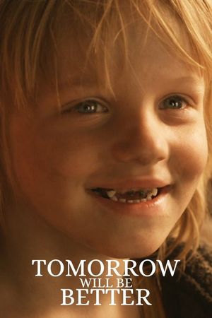 Tomorrow Will Be Better's poster