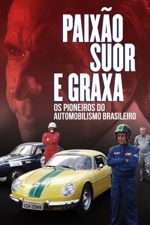 Paixão, Suor e Graxa: Os Pioneiros do Automobilismo Brasileiro's poster