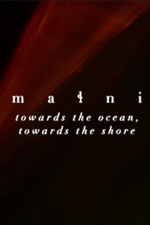 Malni: Towards the Ocean, Towards the Shore's poster