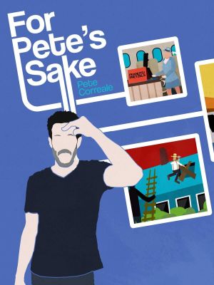 Pete Correale: For Pete's Sake's poster