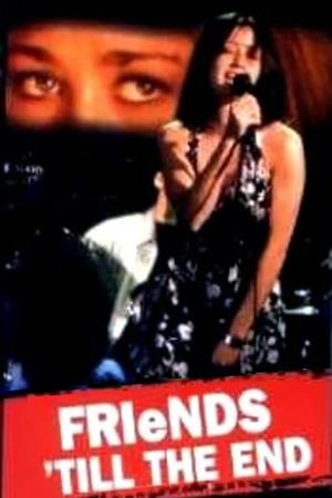 Friends 'Til The End's poster