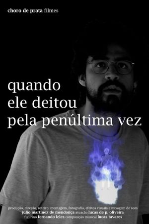 Quando Ele Deitou Pela Penúltima Vez's poster