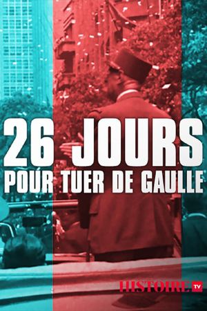 26 jours pour tuer de Gaulle's poster