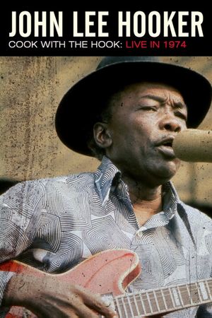 John Lee Hooker - Cook With The Hook - Live 1974's poster