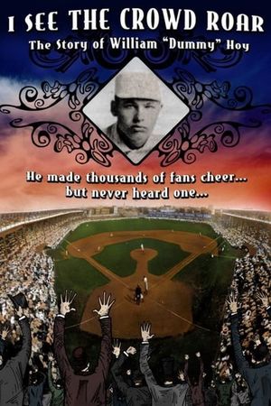 I See The Crowd Roar: The Story of William Dummy Hoy's poster