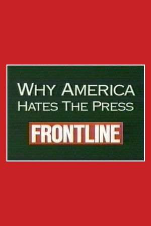 Why America Hates the Press's poster