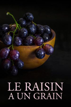 Le raisin a un grain's poster