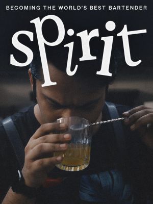 Spirit - Becoming the World's Best Bartender's poster