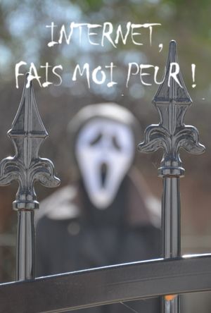 Internet, fais-moi peur !'s poster