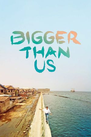 Bigger Than Us's poster