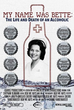 My Name Was Bette: The Life and Death of an Alcoholic's poster