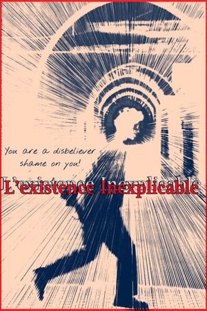 Inexplicable existence's poster