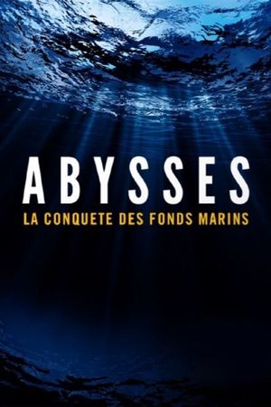 Abysses, la conquête des fonds marins's poster