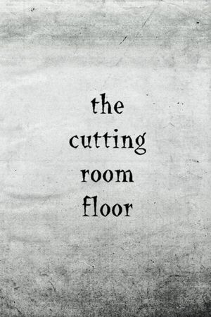 The Cutting Room Floor's poster
