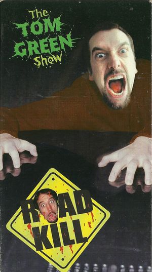 Tom Green Show: Road Kill's poster
