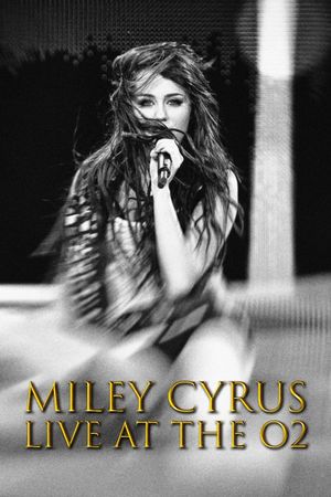 Miley Cyrus: Live at the O2's poster