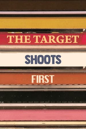 The Target Shoots First's poster