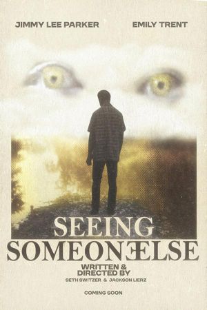 Seeing Someone Else's poster