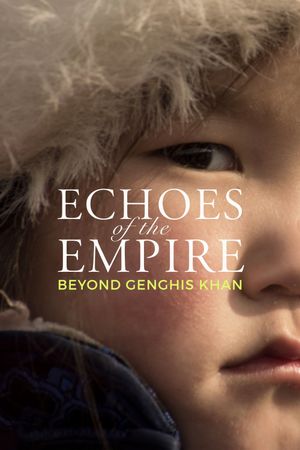 Echoes of the Empire: Beyond Genghis Khan's poster