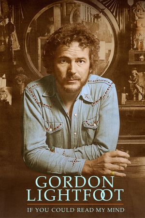 Gordon Lightfoot: If You Could Read My Mind's poster