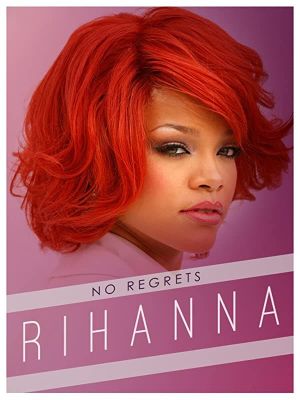 Rihanna: No Regrets's poster