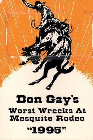 Don Gay's Worst Wrecks At Mesquite Rodeo 1995's poster