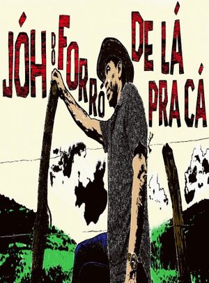 Jóh do Forró - De Lá Pra Cá's poster