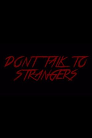 Don't Talk to Strangers's poster
