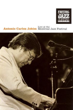 Antonio Carlos Jobim: Live at the Montreal Jazz Festival's poster image