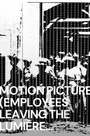 Motion Picture (Employees Leaving the Lumière Factory)'s poster