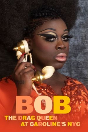 Bob the Drag Queen: Live at Caroline's's poster