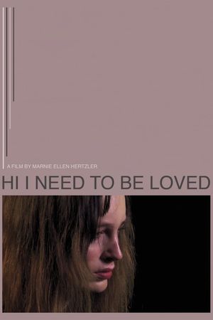 Hi I Need to Be Loved's poster