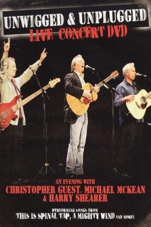 Unwigged & Unplugged: An Evening with Christopher Guest, Michael McKean and Harry Shearer's poster