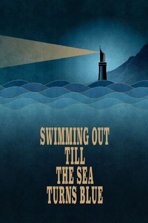 Swimming Out Till the Sea Turns Blue's poster